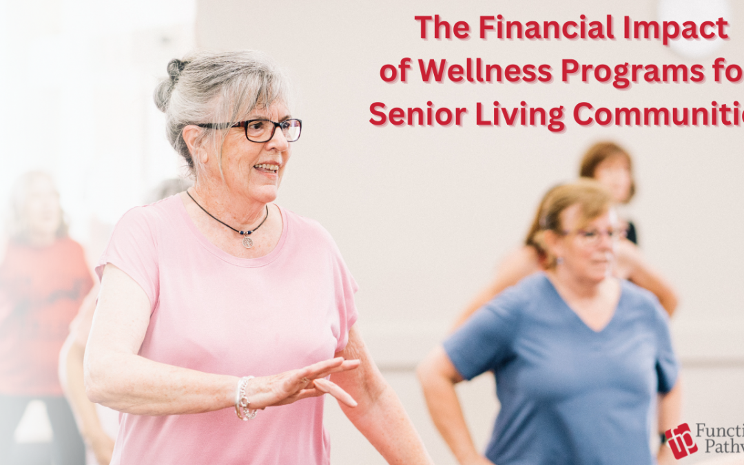 The Financial Impact of Wellness Programs for Senior Living Communities