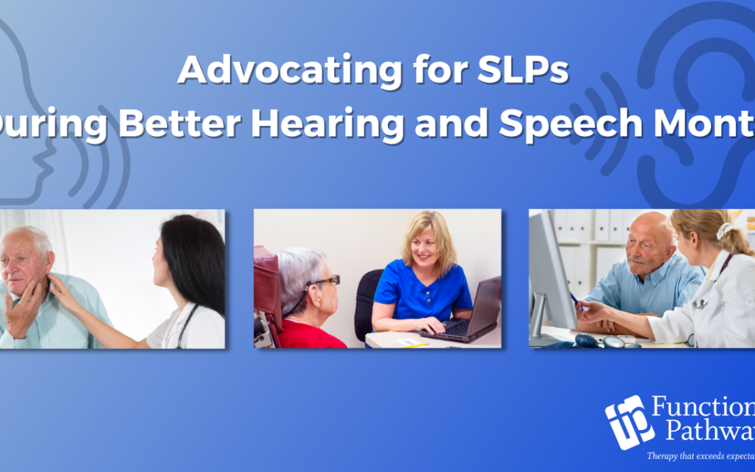 Advocating for SLPs During Better Hearing and Speech Month